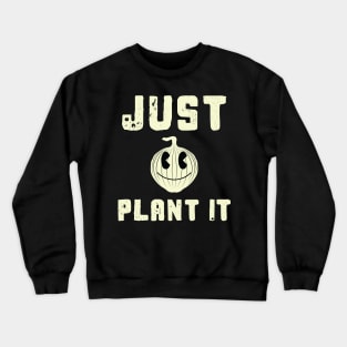 Just Plant It Smiling White Onion Crewneck Sweatshirt